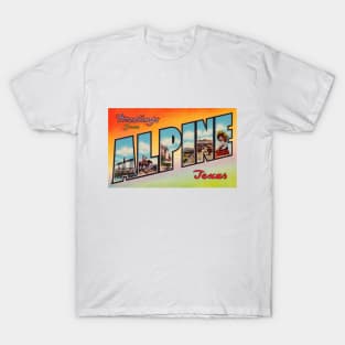 Greetings from Alpine Texas - Vintage Large Letter Postcard T-Shirt